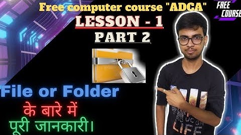 File or Folder Related Full Detail in Hindi।  ADCA Free Computer Course in Hindi ॥ Basic of Computer