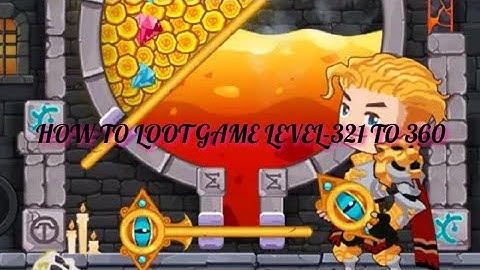 HOW TO LOOT GAME LEVEL-321 TO 360
