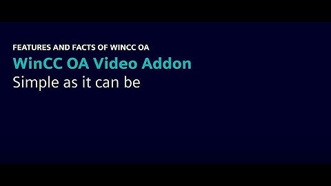Effortless Video Management with WinCC OA - See the Benefits!