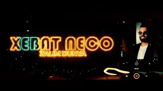 Xebat Neco - Zalim Dunya -  - 4k - By@DilocanPro Resimi