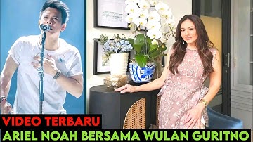ARIEL NOAH BERSAMA WULAN GURITNO VIRAL