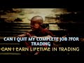 I quit my job permanently for Trading