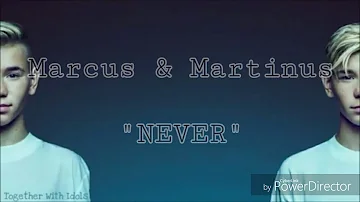 Marcus & Martinus "NEVER" ft OMI