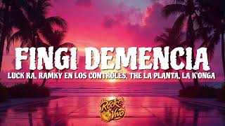 Luck Ra, RAMKY EN LOS CONTROLES, The La Planta, La K'onga - FINGI DEMENCIA (Letra/Lyrics)