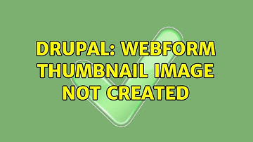 Drupal: Webform Thumbnail Image Not Created
