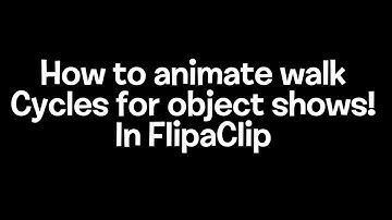 How to animate walk cycles for object shows! FLIPACLIP