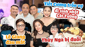 Tiết Cương trốn vợ để đi sinh nhật Cát Tường… Thuý Nga liên tục bị đuổi.. Lê Giang đau mắt