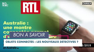 Objets connectés: les nouveaux détectives ? - Bonsoir! du 26/01 – CANAL+