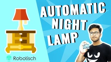 Automatic Arduino Project Night Lamp Light at Home with Code (Hindi)