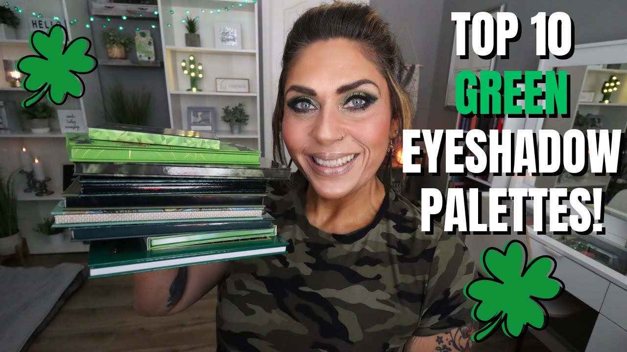 TOP 10 GREEN ☘️ EYESHADOW PALETTES PERFECT FOR ST. PATRICK'S DAY!