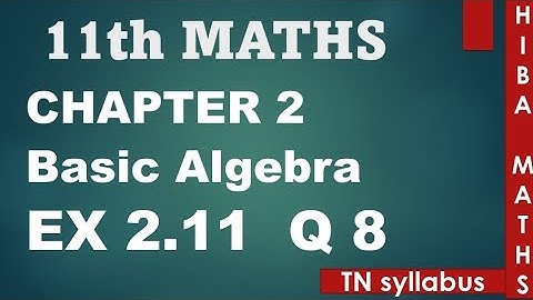 11th maths chapter 2 exercise 2.11 question 8 TN syllabus hiba maths