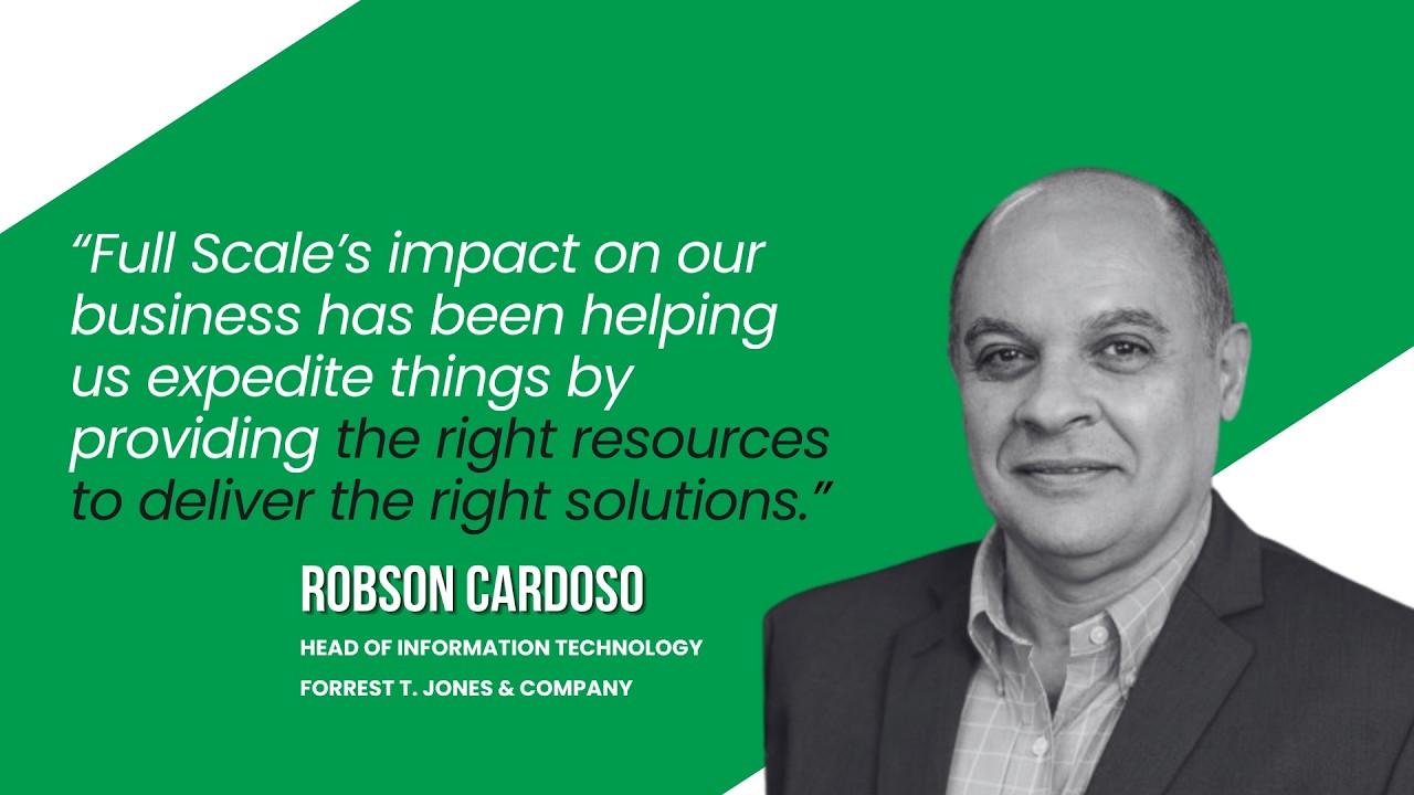 Robson Cardoso, Head of Information Technology at Forrest T. Jones & Company, on working with Full Scale