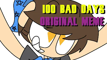 100 bad days |Original Animation Meme|