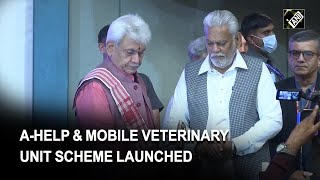 A-HELP Programme and Mobile Veterinary Unit Scheme launched in Srinagar