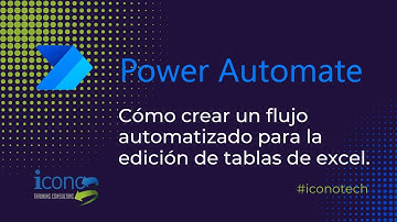 Power Automate: Cómo crear un flujo automatizado para la edición de tablas de excel.