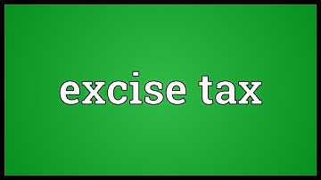 Excise tax Meaning