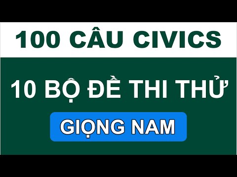 10 BỘ ĐỀ THI THỬ QUỐC TỊCH MỸ 2020 ☘ GIỌNG NAM - ĐỀ 100 CÂU ☘ 10 U.S. CIVICS TESTS 10 BỘ ĐỀ THI THỬ QUỐC TỊCH MỸ 2020 ☘ GIỌNG NAM - ĐỀ 100 CÂU ☘ 10 U.S. CIVICS TESTS