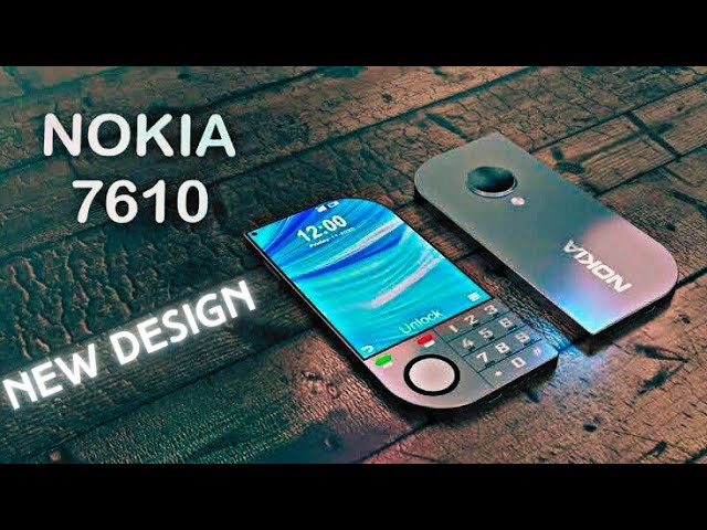 Nokia 7610 5G Re-design, Launch Date, Price, Trailer, Features, Camera,  Specs 