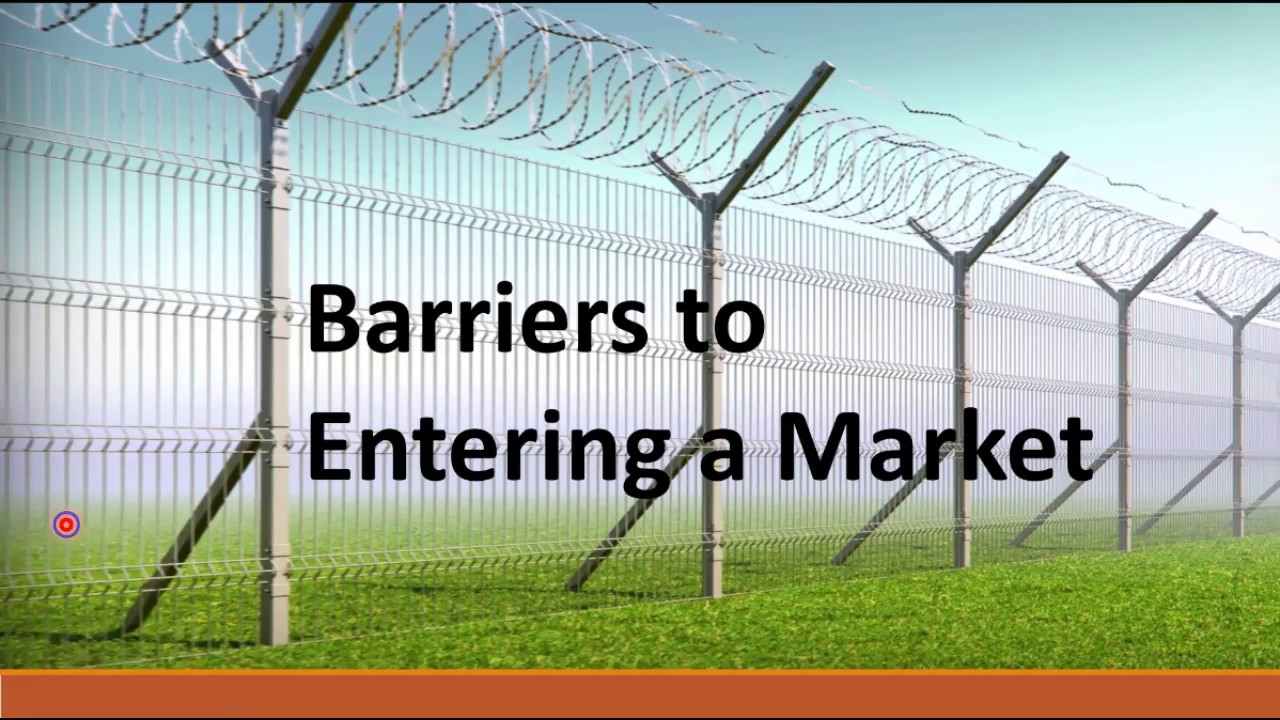 Barriers to Entering a Market – part  1