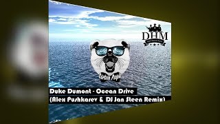 Duke Dumont - Ocean Drive (Alex Pushkarev & DJ Jan Steen Bootleg)