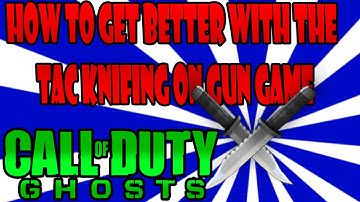 Cod ghosts - How to get better at knifing on gun game with the tac knife (Tips and tricks)