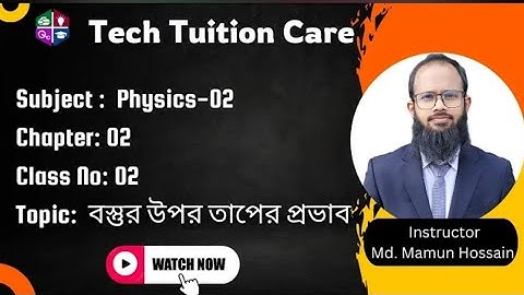 বস্তুর উপর তাপের প্রভাব,Physics 02, Chapter 02, class no:- 02, Diploma in Engineering 2nd Semester.