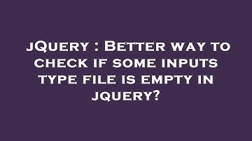 jQuery : Better way to check if some inputs type file is empty in jquery?
