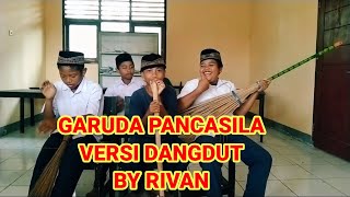 Garuda Pancasila Versi Dangdut By Rivan Cs,