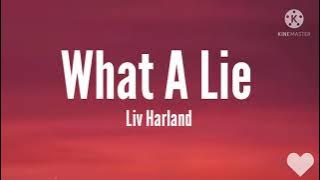 Liv Harland - What a Lie (Lyrics)