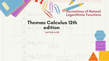 Exercise#7.2||Thomas calculus 12th edition||Derivatives of Natural Logarithmic functions Q(5-8)