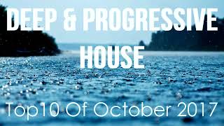 Deep & Progressive House Mix  Best Top 10 Of October 2017