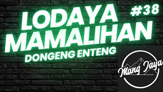 @MangJaya  - Lodaya Mamalihan, Bagian 38, Dongeng Enteng Carita Sunda Mang Jaya