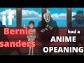  if bernie sanders had an anime opening