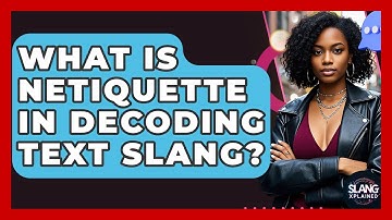 What Is Netiquette In Decoding Text Slang? - SlangXplained