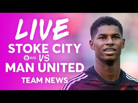 Stoke City vs Manchester United LIVE PREMIER LEAGUE TEAM NEWS STREAM manchester united transfer news