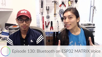 Episode 130: Setup Bluetooth on Your ESP32 MATRIX Voice