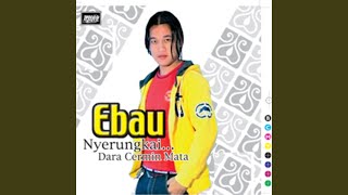 Video thumbnail of "Ebau - Salah Aku"