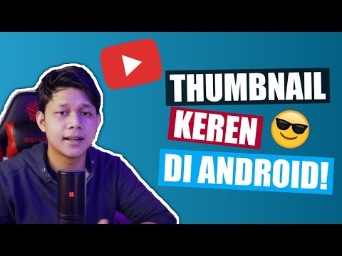 Video: Apa yang digunakan youtuber untuk membuat thumbnail?