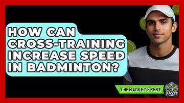 How Can Cross-Training Increase Speed In Badminton? - The Racket Xpert