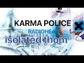 Radiohead - Karma Police (Isolated Thom)