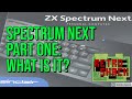 Spectrum Next - Part One