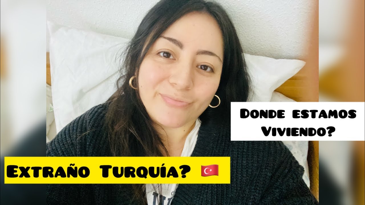 EXTRAÑO TURQUÍA? 🇹🇷 DONDE VIVIMOS?