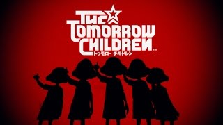 The Tomorrow Children トゥモロー チルドレン ゲーム紹介トレーラー Youtube