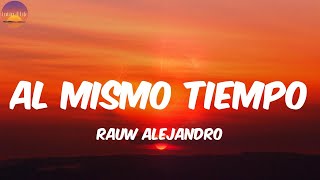 Al Mismo Tiempo - Rauw Alejandro Letra/Lyrics