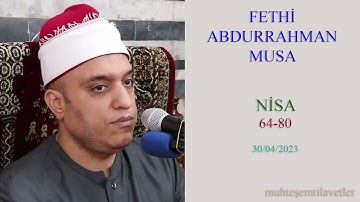 Fethi Abdurrahman Musa - Nisa (64-80) 30/04/2023 فتحي عبدالرحمن موسي سورة النساء