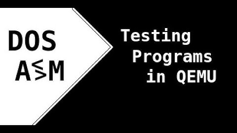 Testing DOS Assembly with QEMU and FreeDOS on Linux [Ep 3]