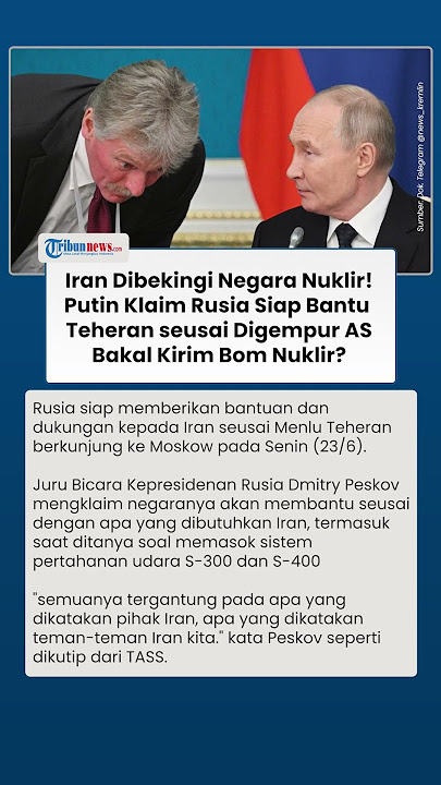 Putin Turun Gunung, Rusia Siap Bantu Iran seusai 3 Situs Nuklir Dibom AS, Bakal Kirim Bom Nuklir?