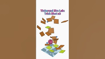 Tinkercad Sim Lab: Trick Shot