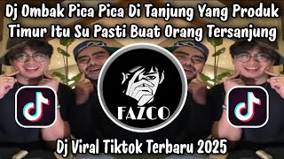 DJ OMBAK PICA PICA DI TANJUNG YANG PRODUK TIMUR ITU SU PASTI BUAT ORANG TERSANJUNG VIRAL TIKTOK !!!