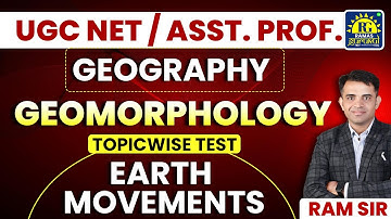 Topic wise Test: Earth Movements | Geomorphology | For UGC NET / PGT / Asst. Prof